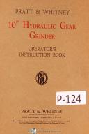 Pratt & Whitney-Whitney-Pratt Whitney 10\" Hydraulic Gear Grinder Operators Instruction Manual Year 1943-10 Inch-10\"-01